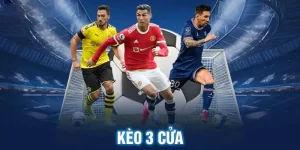 Tổng quan về hình thức cược kèo 3 cửa